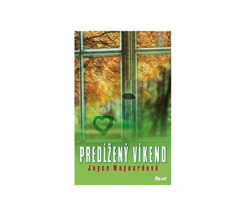 Predĺžený víkend - Joyce Maynardová