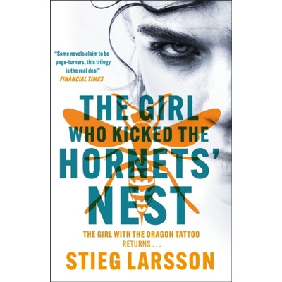 Girl Who Kicked the Hornets Nest - The third unputdownable novel in the Dragon Tattoo series - 100 million copies sold worldwide (Larsson Stieg)