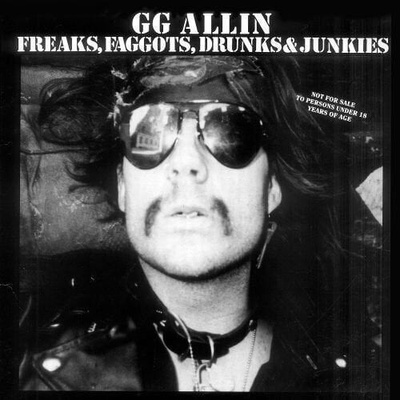 GG Allin - Freaks Faggots Drunks & Junkies (LP) (760137481119)