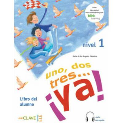 Uno, dos, tres... ¡ya! 1 - Libro del alumno y actividades