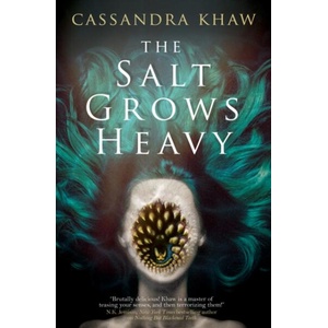 The Salt Grows Heavy | Cassandra Khaw (ISBN: 9781835413517)