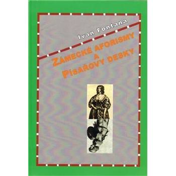 Zámecké aforismy a Písařovy desky - Ivan Fontana