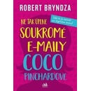 Ne tak úplně soukromé e-maily Coco Pinchardové - Robert Bryndza