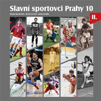Slavní sportovci Prahy 10 - II.díl - Michal Ezechel, Štěpán Škorpil, Michal Ezechel, Václav Hrnčiřík