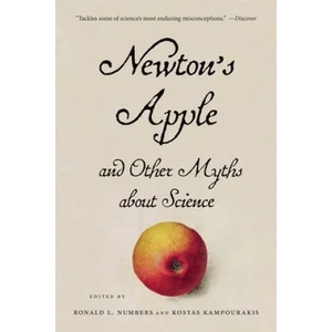 Newton's Apple and Other Myths about Science | Ronald L. Numbers, Kostas Kampourakis (ISBN: 9780674241565)