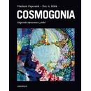 Cosmogonia - Alegorické reprezentace všeho - Vladimír Papoušek, Bílek Petr A.