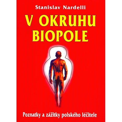 V okruhu biopole - Stanislav Nardelli