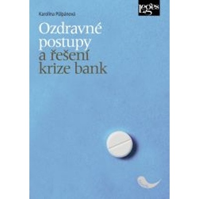 Ozdravné postupy a řešení krize bank - Karolína Půlpánová
