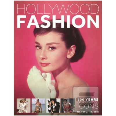 Hollywood Fashion 100 Years of Hollywood Icons - Hajeski Nancy J.