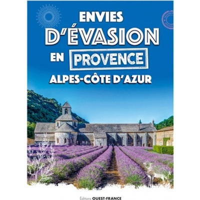 Envies d'évasion en Provence Alpes et Côte d'Azur