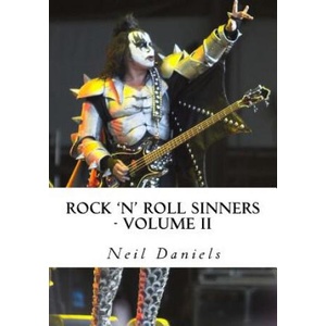 Rock 'N' Roll Sinners - Volume II: Rock Scribes On The Rock Press, Rock Music & Rock Stars (ISBN: 9781492242703)