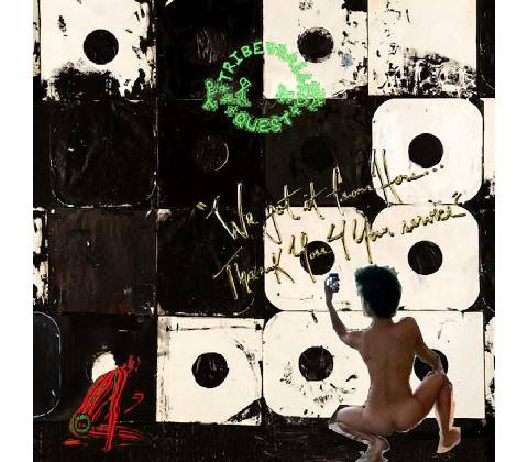 A Tribe Called Quest - We got It From Here