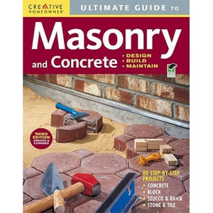 Ultimate Guide to Masonry and Concrete: Design, Build, Maintain | Fran Donegan (2009)