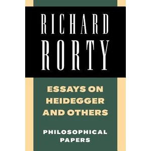 Essays on Heidegger and Others | Richard Rorty (2004)