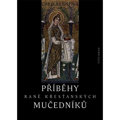 Příběhy raně křesťanských mučedníků - Petr Kitzler