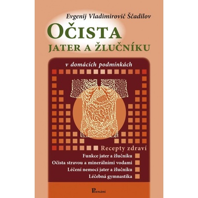 Očista jater a žlučníku v domácích podmínkách - Vladimi Ščadilov Evgenij