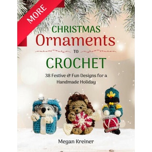 More Christmas Ornaments to Crochet: 36 New Designs for a Jolly Handmade Holiday | Megan Kreiner (ISBN: 9781958212028)