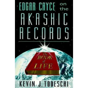 Edgar Cayce on the Akashic Records, the Book of Life | Kevin J. Todeschi (ISBN: 9780876044018)