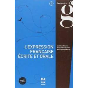 . L`EXPRESSION FRANÇAISE ECRITE ET ORALE. (LIVRE) | ABBADIE, CHOVELON, MORSEL (2015)