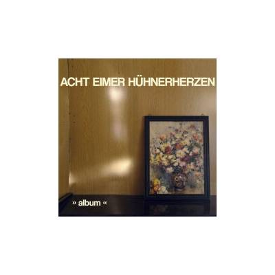Acht Eimer Huhnerherzen - Album LP
