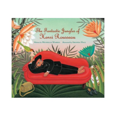 Fantastic Jungles of Henri Rousseau - M. Markel