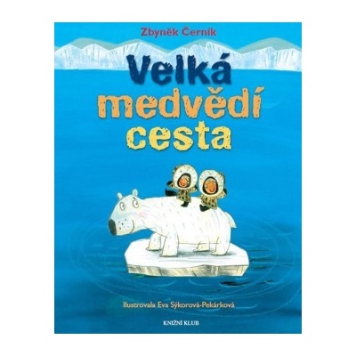 Velká medvědí cesta Zbyněk Černík