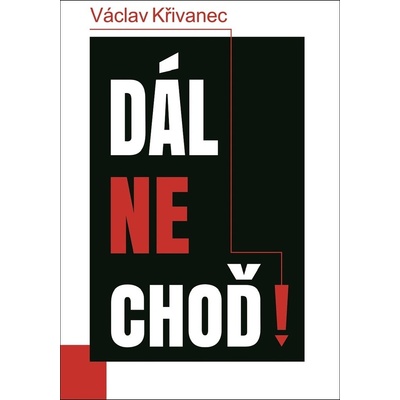 Dál nechoď! - Václav Křivanec
