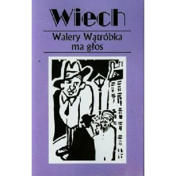 Walery Watrobka ma glos czyli felietony warszawskie | Stefan Wiechecki