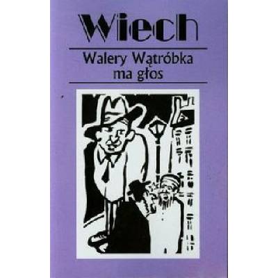 Walery Watrobka ma glos czyli felietony warszawskie | Stefan Wiechecki