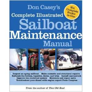 Don Casey's Complete Illustrated Sailboat Maintenance Manual | Don Casey (2001)