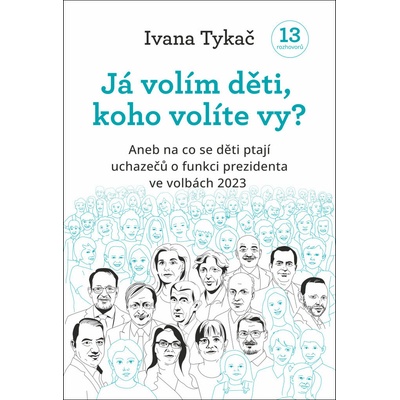 Já volím děti, koho volíte Vy? - Ivana Tykač