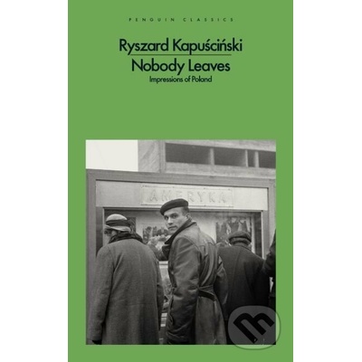 Nobody Leaves - Ryszard Kapuściński