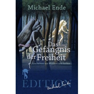 Das Gefängnis der Freiheit | Michael Ende (2019)