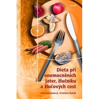 Dieta při onemocněních jater, žlučníku a žlučových cest - Laura Krekulová, Vratislav Řehák