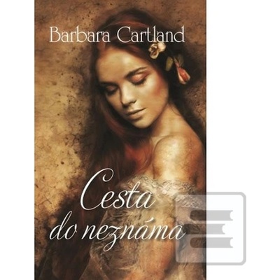 Cesta do neznáma - Barbara Cartland