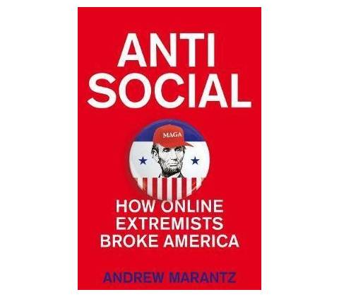 Antisocial - Andrew Marantz