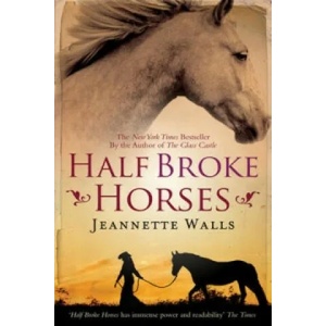 Half Broke Horses | Jeannette Walls (2010)