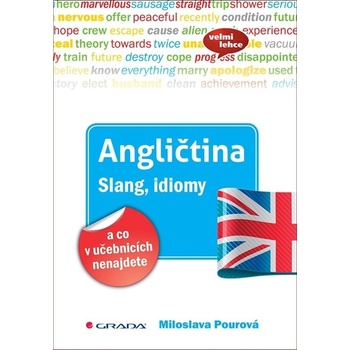 Angličtina Slang, idiomy a co v učebnicích nenajdete