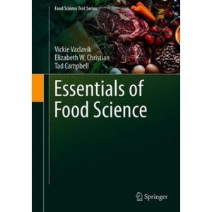 Essentials of Food Science | Vickie A. Vaclavik, Elizabeth W. Christian, Tad Campbell (ISBN: 9783030468132)