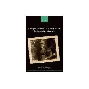 Georges Florovsky and the Russian Religious Renaissance | Paul L. Gavrilyuk (ISBN: 9780198745372)