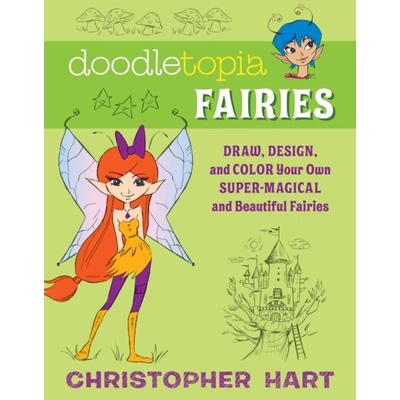DOODLETOPIA: FAIRIES - Christopher Hart