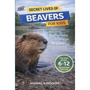Secret Lives of Beavers for Kids | Animal Kingdom (2026)