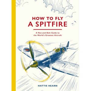 How To Fly A Spitfire | Hattie Hearn (ISBN: 9781836009795)