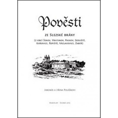 Pověsti ze Slezské brány - Jaromír Polášek; Jiřina Polášková
