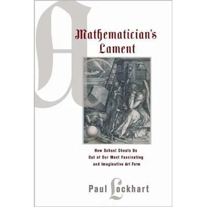 Mathematician's Lament (ISBN: 9781934137178)