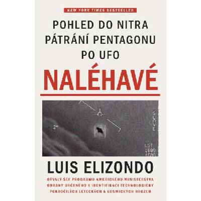 Naléhavé Pohled do nitra pátrání Pentagonu po UFO - Luis Elizondo