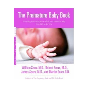 Premature Baby Book | Martha Sears, James M. Sears, William Sears (ISBN: 9780316738224)