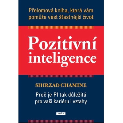 Pozitivní inteligence - Shirzad Chamine