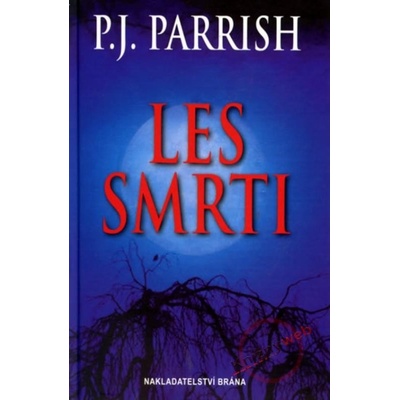 Les smrti - P. J. Parrish