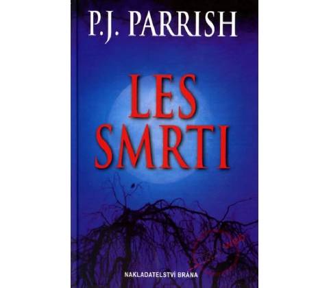 Les smrti - P. J. Parrish